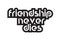 Bold text friendship never dies inspiring quotes text typography