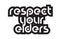 Bold text respect your elders inspiring quotes text typography d