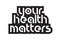 Bold text your health matters inspiring quotes text typography d