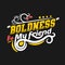 Boldness be my friend. Premium motivational quote. Typography quote. Vector quote with black background
