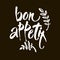 Bon appetit card. Hand drawn lettering background. Ink illustration. Modern brush calligraphy. Isolated on black