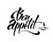 Bon appetit - hand lettering inscription to winter holiday design, black and white ink calligraphy