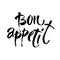 Bon Appetit hand lettering, vintage brush typography, custom writing isolated on white background. Vector