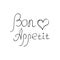 Bon appetit lettering and heart card, poster, menu, sticker. sketch hand drawn doodle style. , minimalism, monochrome. food