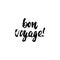 Bon voyage - hand drawn lettering phrase isolated on the white background. Fun brush ink inscription for photo overlays