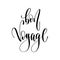 Bon voyage - hand lettering inscription text, motivation and ins