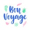 Bon Voyage poster with hand written lettering and floral tropical elements