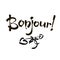 Bonjour card or poster. Lettering. Ink illustration. Modern brush calligraphy. Isolated on white background.