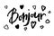 Bonjour - hand written lettering with hearts and texture. Hello in french language.