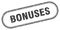Bonuses stamp. rounded grunge textured sign. Label