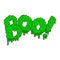 Boo! Lettering phrase in slime style. Halloween theme. Design element for poster, card, banner, sign.