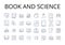 Book and science line icons collection. Volume and research, Manuscript and knowledge, Tome and physics, Publication and