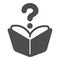 Book under question solid icon, children book day concept, question mark vector sign on white background, book glyph