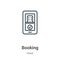 Booking outline vector icon. Thin line black booking icon, flat vector simple element illustration from editable hotel concept
