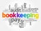 Bookkeeping is the recording of financial transactions, and is part of the process of accounting in business, word cloud concept