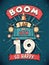 Boom I Am Now 19, So Happy - 19th birthday Gift T-Shirt Design Vector. Retro Vintage 19 Years Birthday Celebration Poster Design