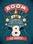 Boom I Am Now 8, So Happy - 8th birthday Gift T-Shirt Design Vector. Retro Vintage 8 Years Birthday Celebration Poster Design