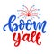 Boom y`all. Fourth of July hand written ink lettering