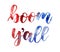 Boom y`all - USA holiday lettering