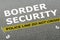 BORDER SECURITY concept