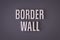 Border Wall sign lettering