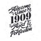 Born in 1909 Awesome Retro Vintage Birthday, Awesome since 1909 Aged to Perfection