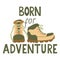 Born for adventure hand drawn lettering and hiking boots vector illustration
