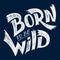 Born to be Wild t-shirt design