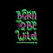 Born to be wild Typography. green and purple combination