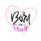 Born to create - simple inspire and motivational quote. Hand drawn beautiful lettering. Print for inspirational poster, t-shirt, b