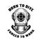 Born to dive forced to work. Retro style diver helmet. Design element for t shirt, poster, card, banner.