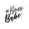 Boss babe Vector poster. Ccalligraphy isolated on white background. Feminism slogan with hand drawn lettering. Print for
