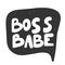 Boss bebe. Vector hand drawn illustration sticker with cartoon lettering. Good as a sticker, video blog cover, social