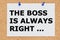 The boss is always right - concept