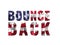Bounce Back sign with US flag text mask effect. On a plain white background. Patriotic theme and concept