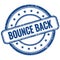 BOUNCE BACK text on blue grungy round rubber stamp