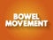 Bowel movement text quote, medical concept background