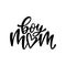 Boy Mom funny hand lettering quote. Black and white vector illustration.