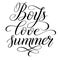 Boys love summer. Child short encouraging phrase.