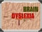 Brain dyslexia grunge vintage