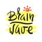 Brainwave - simple inspire and motivational quote. Hand drawn beautiful lettering.