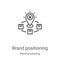 brand positioning icon vector from brand positioning collection. Thin line brand positioning outline icon vector illustration.