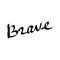 Brave lettering minimalistic