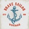 Brave sailor. Hand drawn anchor on grunge background. Design element for poster, card, t shirt.