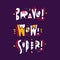 Bravo, Wow, Super phrase. Hand drawn vector lettering quote. Isolated on violet background.