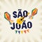 Brazilian Traditional Celebration Festa Junina. Portuguese Brazilian Text saying Saint John. Festa de Sao Joao. Festive