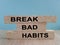 Break bad habits symbol. Concept words Break bad habits on brick blocks