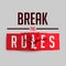 Break the Rules Slogan. Red Broken Sign Illustration.