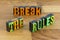 Break rules trust yourself learn rule law