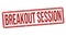 Breakout session grunge rubber stamp